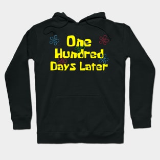 One Hundred Days Later 100Th Day Of School Teacher Hoodie